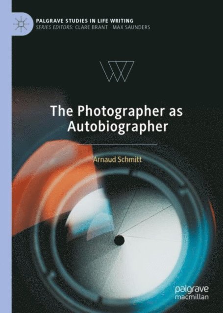 Arnaud Schmitt - Photographer as Autobiographer, E-bok