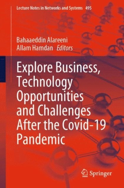 Allam Hamdan, Bahaaeddin Alareeni - Explore Business, Technology Opportunities and Challenges ?After the Covid-19 Pandemic, E-bok