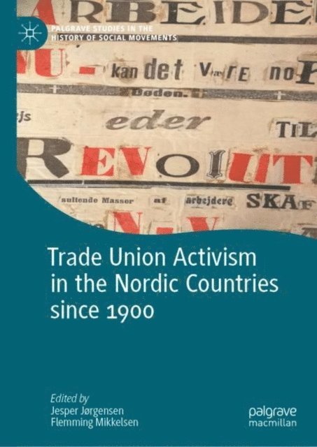 Flemming Mikkelsen, Jesper Jorgensen - Trade Union Activism in the Nordic Countries since 1900, E-bok