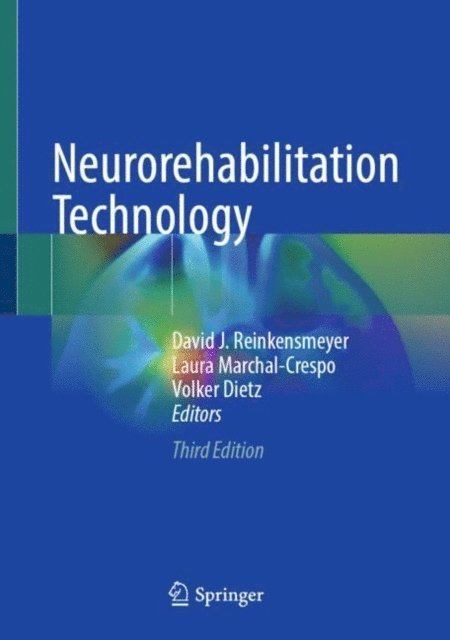 Volker Dietz, Laura Marchal-Crespo, David J. Reinkensmeyer - Neurorehabilitation Technology, E-bok