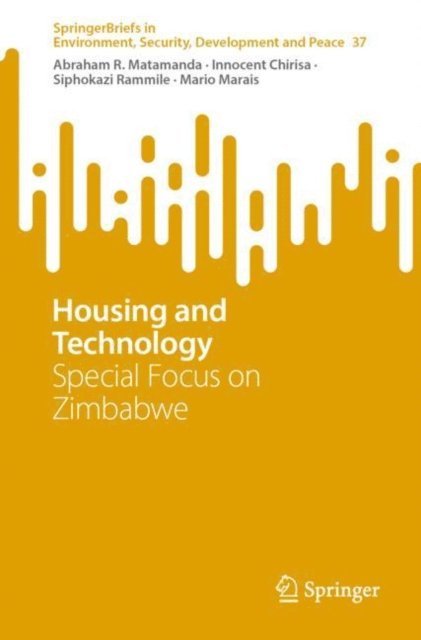 Mario Marais, Siphokazi Rammile, Innocent Chirisa, Abraham R. Matamanda - Housing and Technology, E-bok