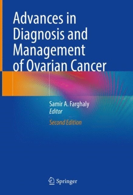 Samir A. Farghaly - Advances in Diagnosis and Management of Ovarian Cancer, E-bok. Tillgänglighet: Lägg i varukorg