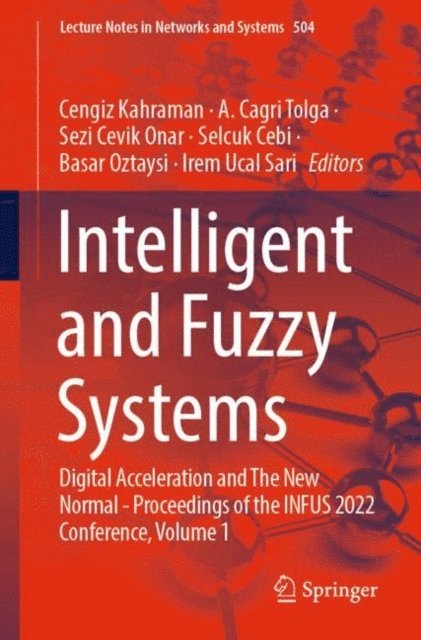 Irem Ucal Sari, Basar Oztaysi, Selcuk Cebi, Sezi Cevik Onar, A. Cagri Tolga, Cengiz Kahraman - Intelligent and Fuzzy Systems, E-bok