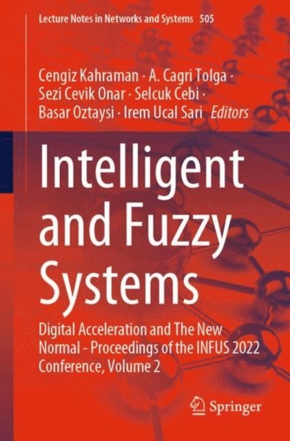 Irem Ucal Sari, Basar Oztaysi, Selcuk Cebi, Sezi Cevik Onar, A. Cagri Tolga, Cengiz Kahraman - Intelligent and Fuzzy Systems, E-bok