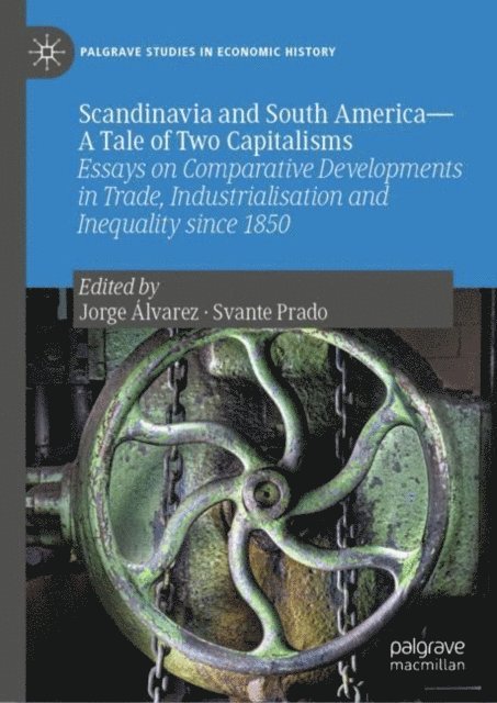 Svante Prado, Jorge Alvarez - Scandinavia and South America-A Tale of Two Capitalisms, E-bok