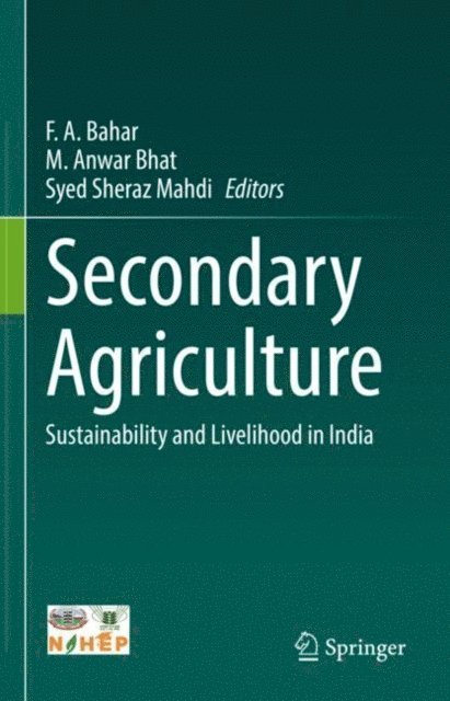 Syed Sheraz Mahdi, M. Anwar Bhat, F. A. Bahar - Secondary Agriculture, E-bok