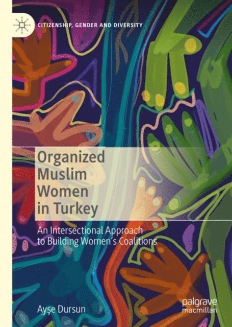 Ayse Dursun - Organized Muslim Women in Turkey, E-bok