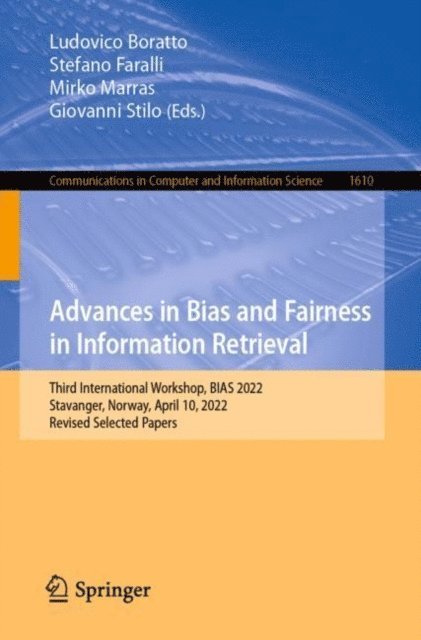 Giovanni Stilo, Mirko Marras, Stefano Faralli, Ludovico Boratto - Advances in Bias and Fairness in Information Retrieval, E-bok