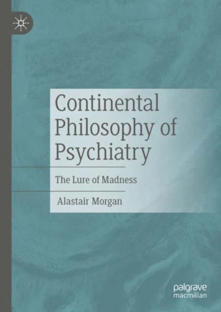 Alastair Morgan - Continental Philosophy of Psychiatry, E-bok