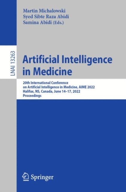 Samina Abidi, Syed Sibte Raza Abidi, Martin Michalowski - Artificial Intelligence in Medicine, E-bok
