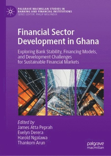 Thankom Arun, Harold Ngalawa, Evelyn Derera, James Atta Peprah - Financial Sector Development in Ghana, E-bok