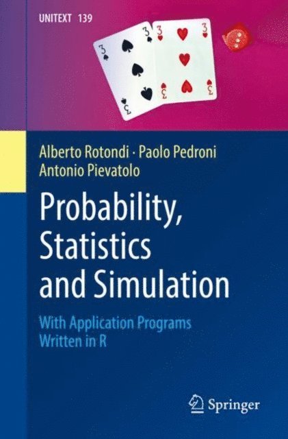 Antonio Pievatolo, Paolo Pedroni, Alberto Rotondi - Probability, Statistics and Simulation, E-bok
