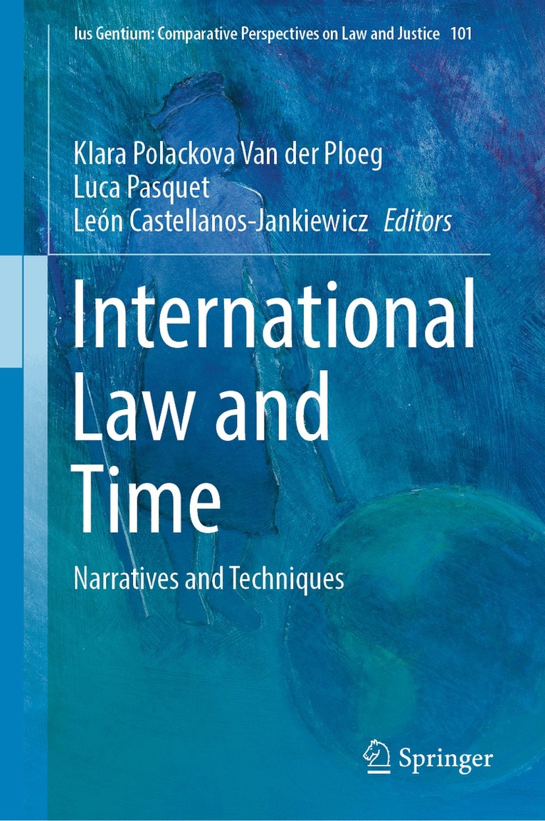 Klara Polackova Van der Ploeg, Luca Pasquet, León Castellanos-Jankiewicz - International Law and Time, Inbunden. Tillgänglighet: Lägg i varukorg