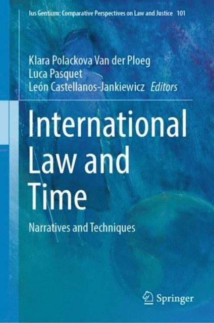 Leon Castellanos-Jankiewicz, Luca Pasquet, Klara Polackova Van der Ploeg - International Law and Time, E-bok. Tillgänglighet: Lägg i varukorg