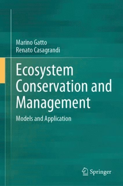 Renato Casagrandi, Marino Gatto - Ecosystem Conservation and Management, E-bok