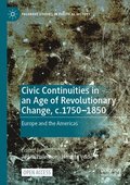 Civic Continuities in an Age of Revolutionary Change, c.17501850