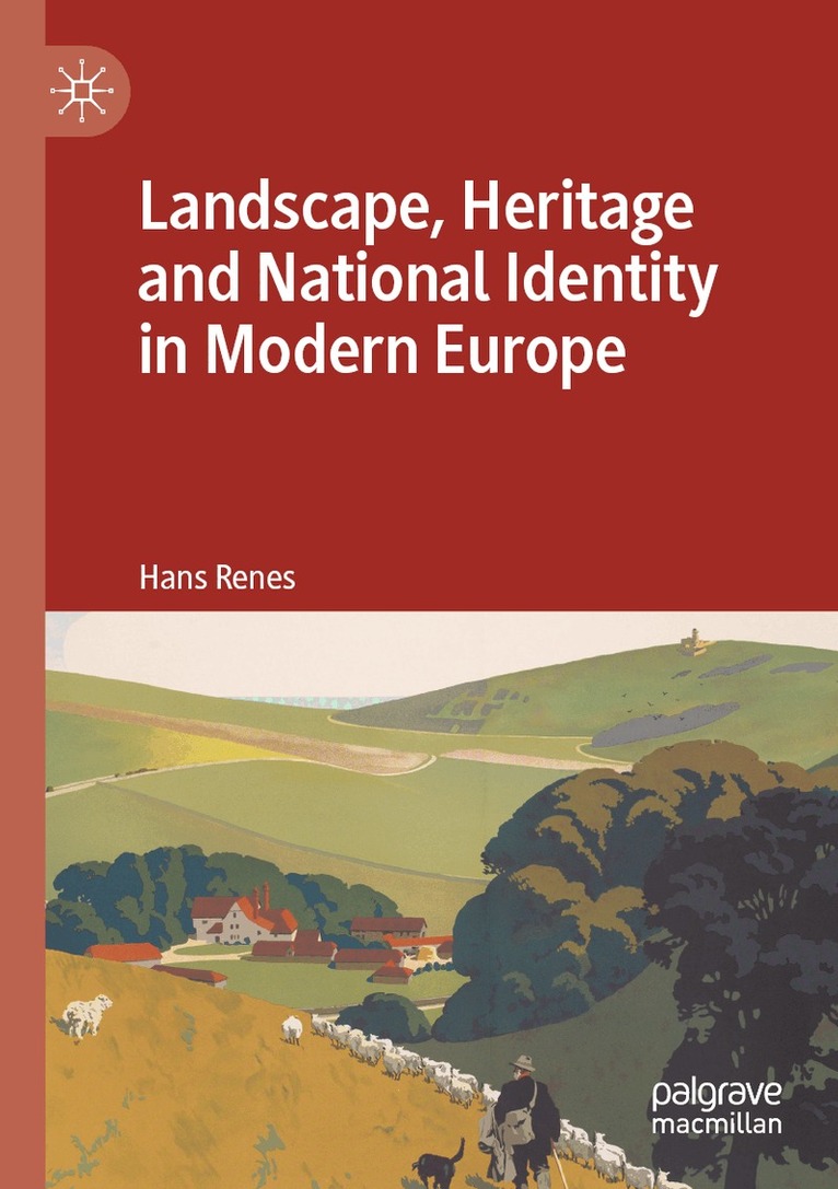 Hans Renes - Landscape, Heritage and National Identity in Modern Europe, Häftad