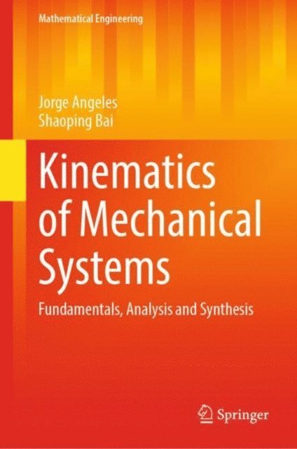 Shaoping Bai, Jorge Angeles - Kinematics of Mechanical Systems, E-bok