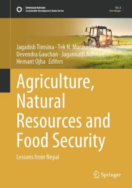 Hemant Ojha, Jagannath Adhikari, Devendra Gauchan, Tek N. Maraseni, Jagadish Timsina - Agriculture, Natural Resources and Food Security, E-bok