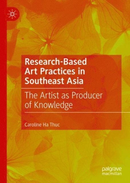 Caroline Ha Thuc - Research-Based Art Practices in Southeast Asia, E-bok