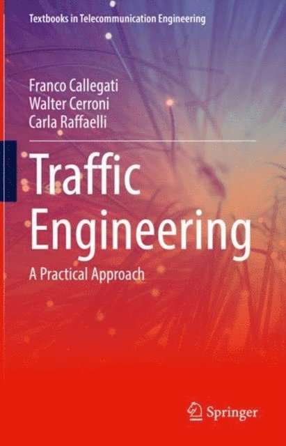Carla Raffaelli, Walter Cerroni, Franco Callegati - Traffic Engineering, E-bok