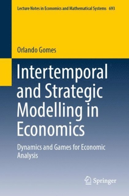 Orlando Gomes - Intertemporal and Strategic Modelling in Economics, E-bok
