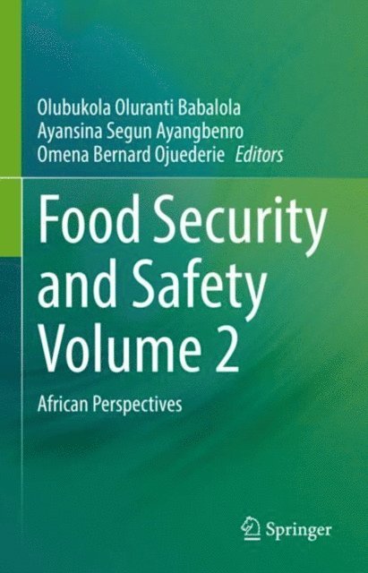 Omena Bernard Ojuederie, Ayansina Segun Ayangbenro, Olubukola Oluranti Babalola - Food Security and Safety Volume 2, E-bok
