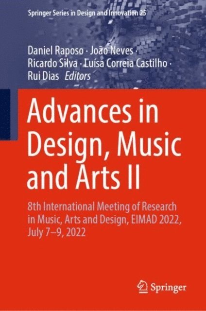 Rui Dias, Luisa Correia Castilho, Ricardo Silva, Joao Neves, Daniel Raposo - Advances in Design, Music and Arts II, E-bok