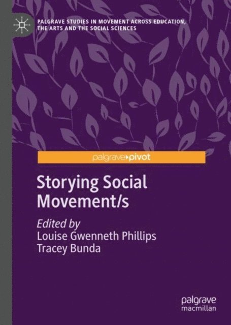 Tracey Bunda, Louise Gwenneth Phillips - Storying Social Movement/s, E-bok