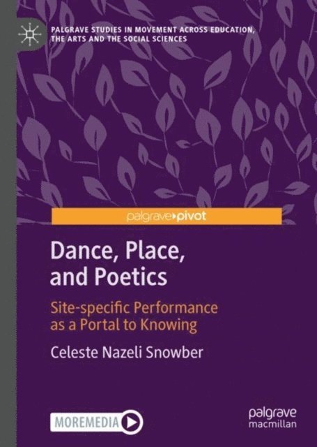 Celeste Nazeli Snowber - Dance, Place, and Poetics, E-bok