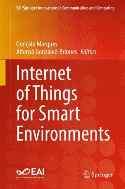 Alfonso Gonzalez-Briones, Goncalo Marques - Internet of Things for Smart Environments, E-bok