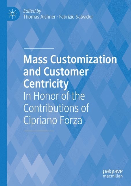 Fabrizio Salvador, Thomas Aichner - Mass Customization and Customer Centricity, E-bok