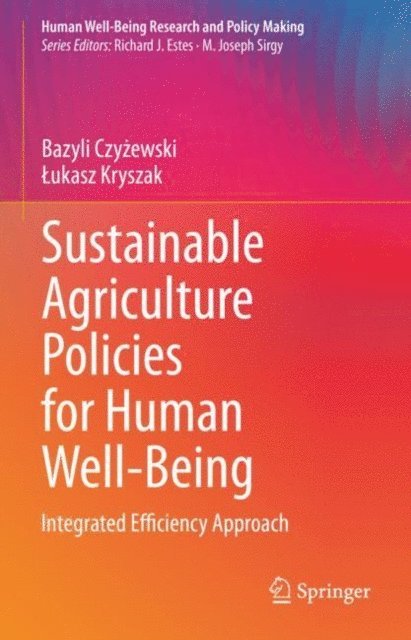 Lukasz Kryszak, Bazyli Czyzewski - Sustainable Agriculture Policies for Human Well-Being, E-bok