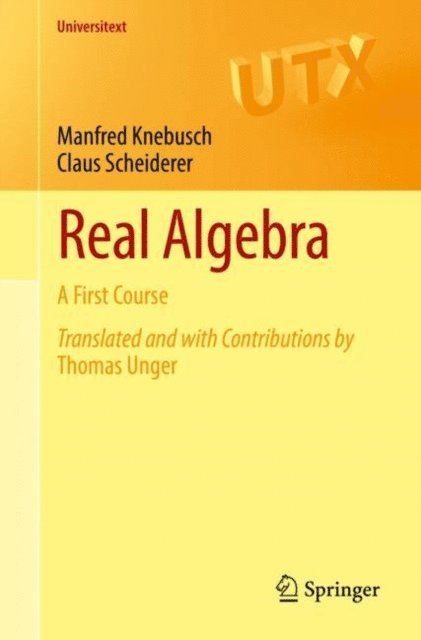 Claus Scheiderer, Manfred Knebusch - Real Algebra, E-bok