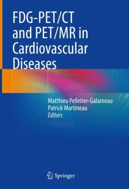 Patrick Martineau, Matthieu Pelletier-Galarneau - FDG-PET/CT and PET/MR in Cardiovascular Diseases, E-bok. Tillgänglighet: Lägg i varukorg