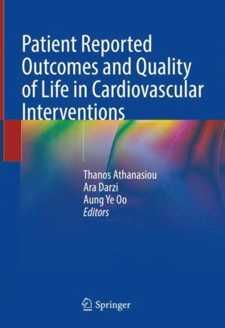 Aung Ye Oo, Ara Darzi, Thanos Athanasiou - Patient Reported Outcomes and Quality of Life in Cardiovascular Interventions, E-bok