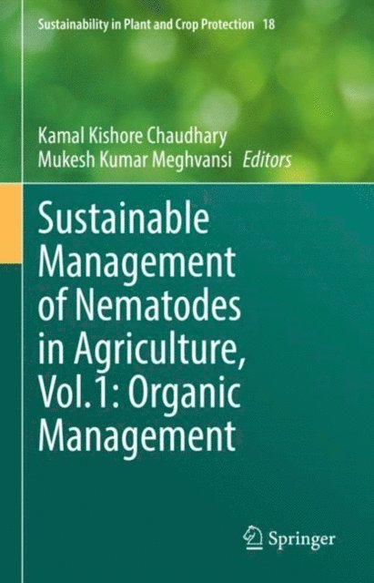 Mukesh Kumar Meghvansi, Kamal Kishore Chaudhary - Sustainable Management of Nematodes in Agriculture, Vol.1: Organic Management, E-bok