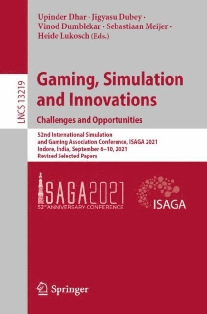 Heide Lukosch, Sebastiaan Meijer, Vinod Dumblekar, Jigyasu Dubey, Upinder Dhar - Gaming, Simulation and Innovations: Challenges and Opportunities, E-bok