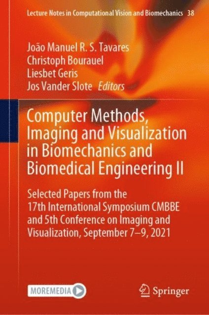 Jos Vander Slote, Liesbet Geris, Christoph Bourauel, Joao Manuel R. S. Tavares - Computer Methods, Imaging and Visualization in Biomechanics and Biomedical Engineering II, E-bok