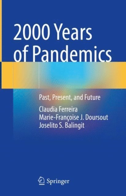 Joselito S. Balingit, Marie-Francoise J. Doursout, Claudia Ferreira - 2000 Years of Pandemics, E-bok