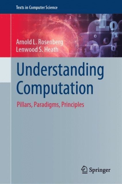 Lenwood S. Heath, Arnold L. Rosenberg - Understanding Computation, E-bok