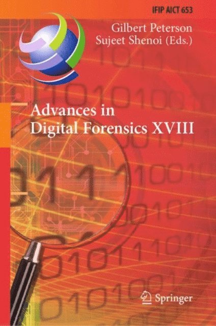 Sujeet Shenoi, Gilbert Peterson - Advances in Digital Forensics XVIII, E-bok