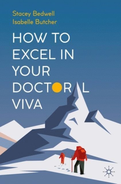 Isabelle Butcher, Stacey Bedwell - How to Excel in Your Doctoral Viva, E-bok