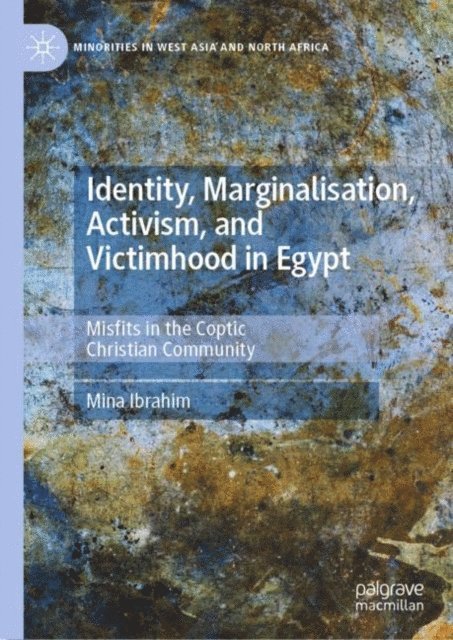 Mina Ibrahim - Identity, Marginalisation, Activism, and Victimhood in Egypt, E-bok