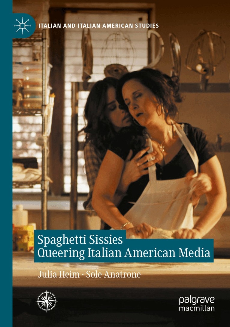 Julia Heim, Sole Anatrone - Spaghetti Sissies Queering Italian American Media, Häftad