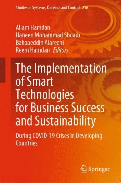 Reem Hamdan, Bahaaeddin Alareeni, Haneen Mohammad Shoaib, Allam Hamdan - Implementation of Smart Technologies for Business Success and Sustainability, E-bok