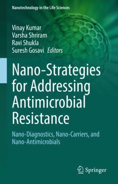 Suresh Gosavi, Ravi Shukla, Varsha Shriram, Vinay Kumar - Nano-Strategies for Addressing Antimicrobial Resistance, E-bok
