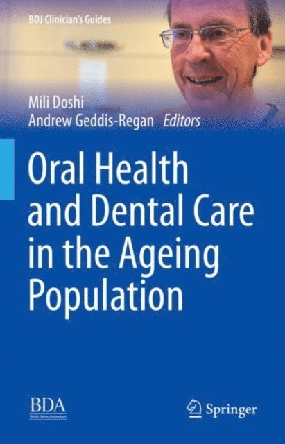 Andrew Geddis-Regan, Mili Doshi - Oral Health and Dental Care in the Ageing Population, E-bok