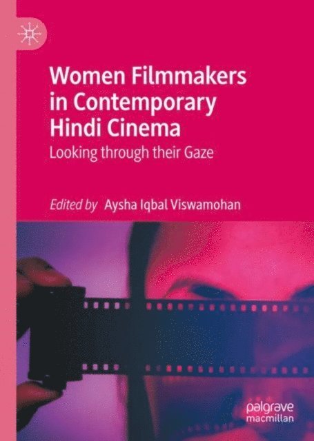 Aysha Iqbal Viswamohan - Women Filmmakers in Contemporary Hindi Cinema, E-bok