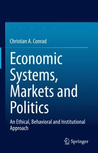 Christian A. Conrad - Economic Systems, Markets and Politics, E-bok